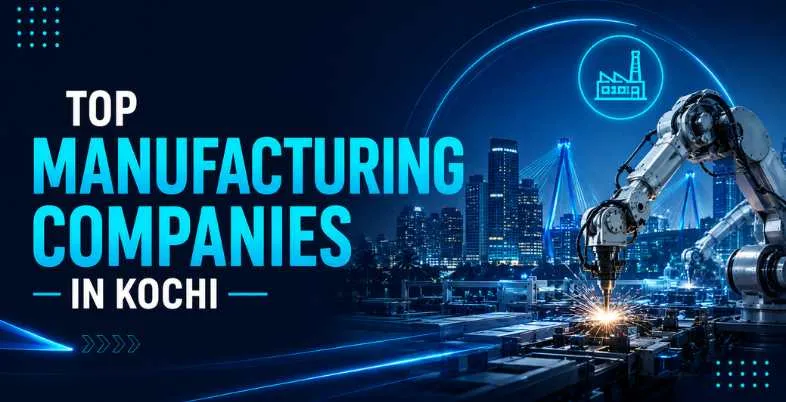 Manufacturing Companies in Kochi