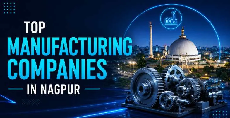 Manufacturing Companies in Nagpur​